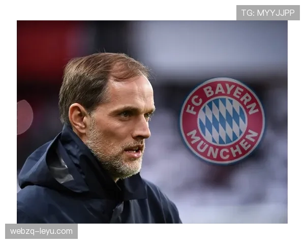 图赫尔战术体系再进化，显著提升球队攻防效率与整体表现